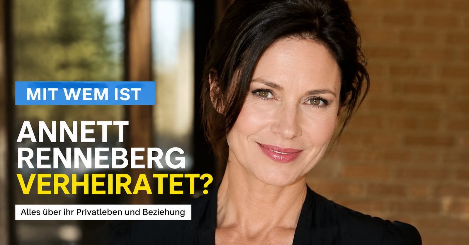 Mit wem ist Annett Renneberg verheiratet – Ein Blick auf Leben, Karriere und Privatsphäre der Schauspielerin